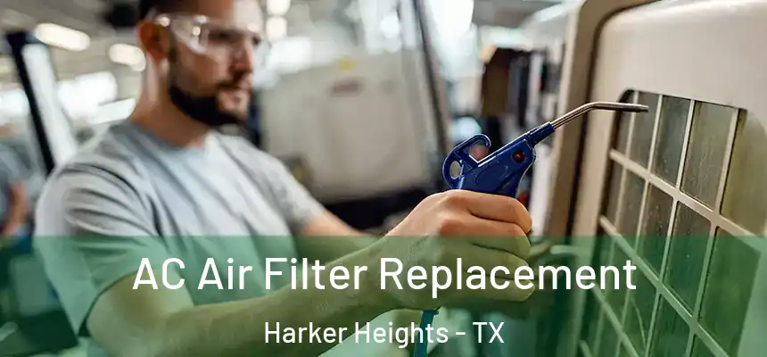 AC Air Filter Replacement Harker Heights - TX
