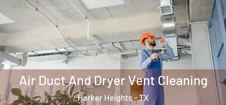 Air Duct And Dryer Vent Cleaning Harker Heights - TX