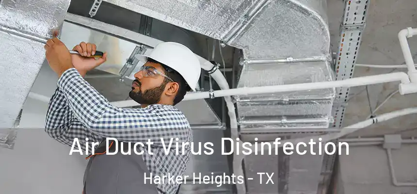 Air Duct Virus Disinfection Harker Heights - TX