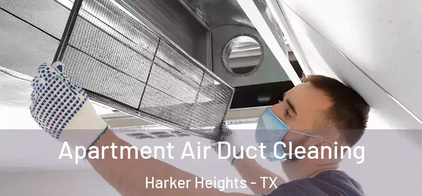 Apartment Air Duct Cleaning Harker Heights - TX