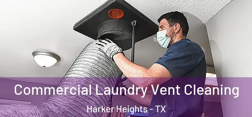  Commercial Laundry Vent Cleaning Harker Heights - TX