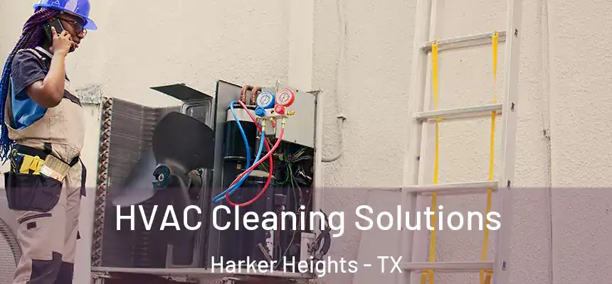 HVAC Cleaning Solutions Harker Heights - TX