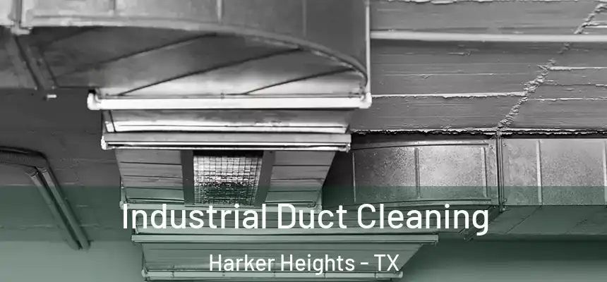Industrial Duct Cleaning Harker Heights - TX