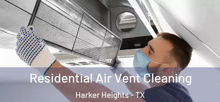 Residential Air Vent Cleaning Harker Heights - TX