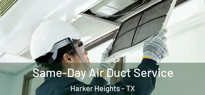 Same-Day Air Duct Service Harker Heights - TX