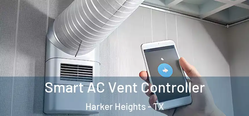 Smart AC Vent Controller Harker Heights - TX